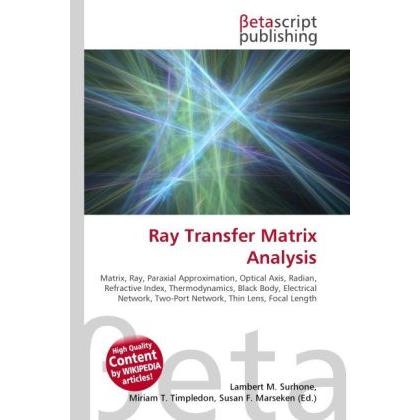 Ray Transfer Matrix Analysis, Fachbücher von Lambert M. Surhone, Miriam T. Timpledon, Susan F. Marseken