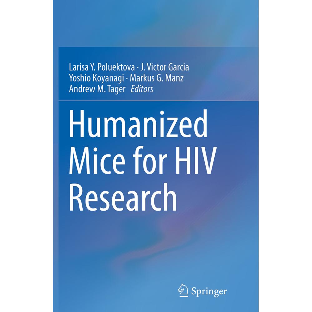 Humanized Mice for HIV Research, Fachbücher von J. Victor Garcia, Andrew M. Tager, Markus G. Manz, Yoshio Koyanagi, Lari...