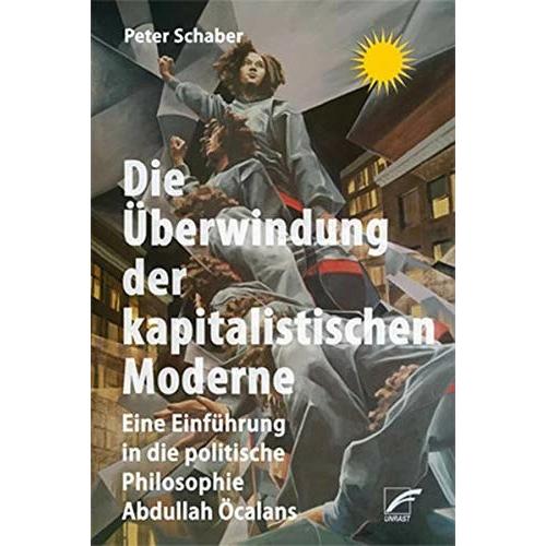 Die Überwindung der kapitalistischen Moderne, Fachbücher von Peter Schaber