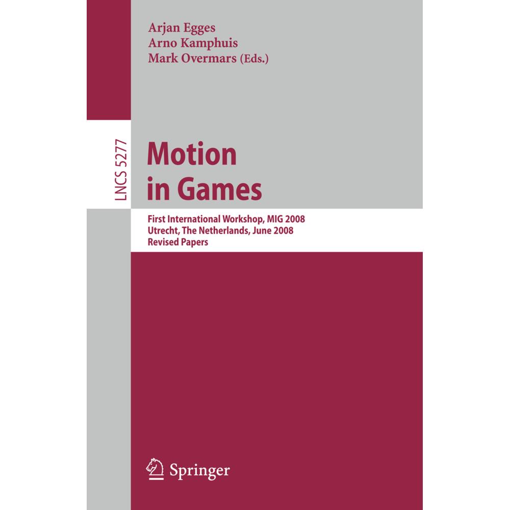 Motion in Games, Fachbücher von Mark Overmars, Arjan Egges, Arno Kamphuis