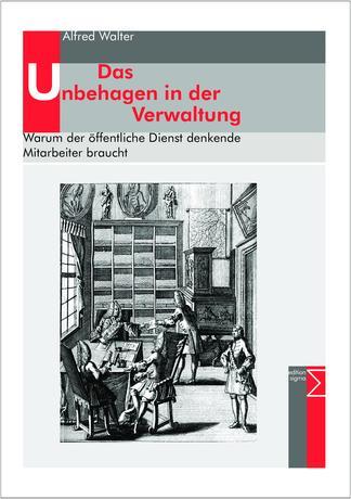 Produktbild Das Unbehagen in der Verwaltung (Deutsch, Alfred Walter, 2011)