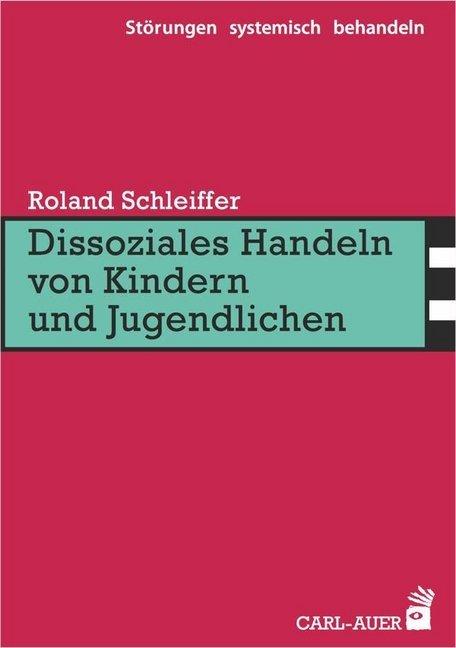 Produktbild Dissoziales Handeln von Kindern und Jugendlichen (Deutsch, Roland Schleiffer, 2018)