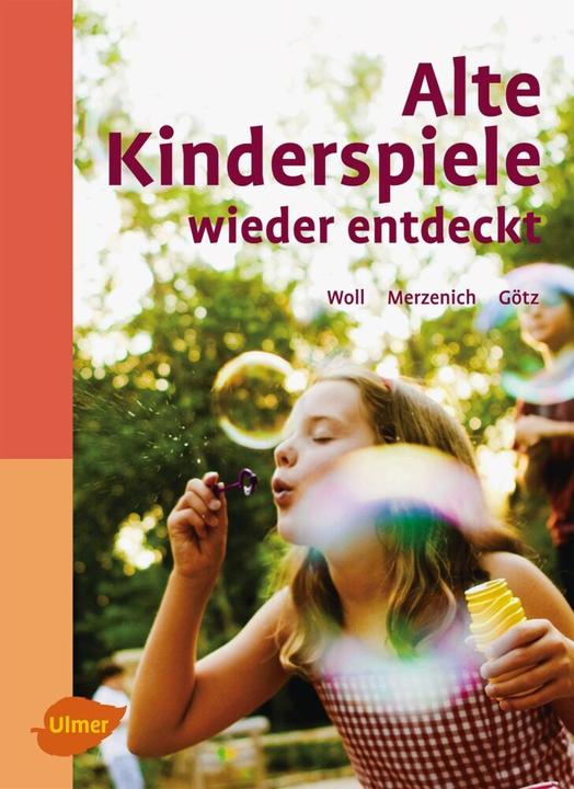 Produktbild Alte Kinderspiele wieder entdeckt (Deutsch, Johanna Woll, Margret Merzenich, Theo Götz, 2011)