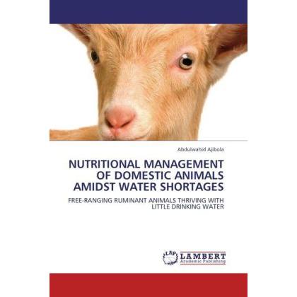 Thumbnail - Nutritional Management Of Domestic Animals Amidst Water Shortages, Fachbücher von Abdulwahid Ajibola