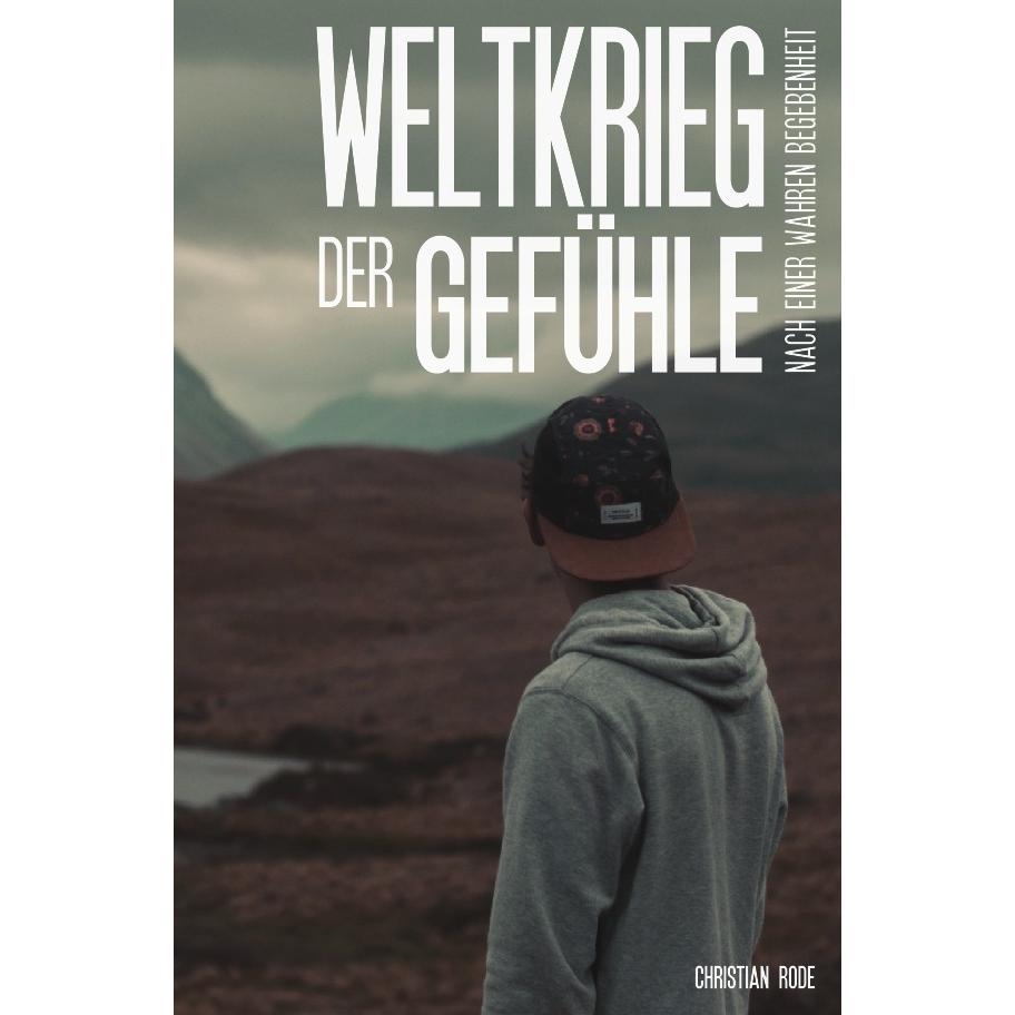 Weltkrieg der Gefühle, Belletristik von Christian Rode