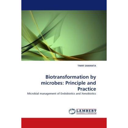 Biotransformation by microbes: Principle and Practice, Fachbücher von TIMIR SAMANTA