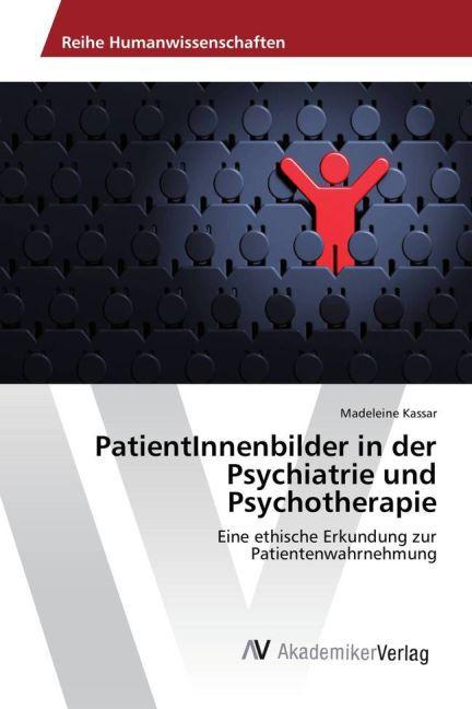 Immagine prodotto PatientInnenbilder in der Psychiatrie und Psychotherapie (Tedesco, Madeleine Kassar, 2015)