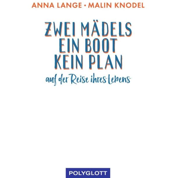 Zwei Mädels, ein Boot, kein Plan, Ratgeber von Anna Lange