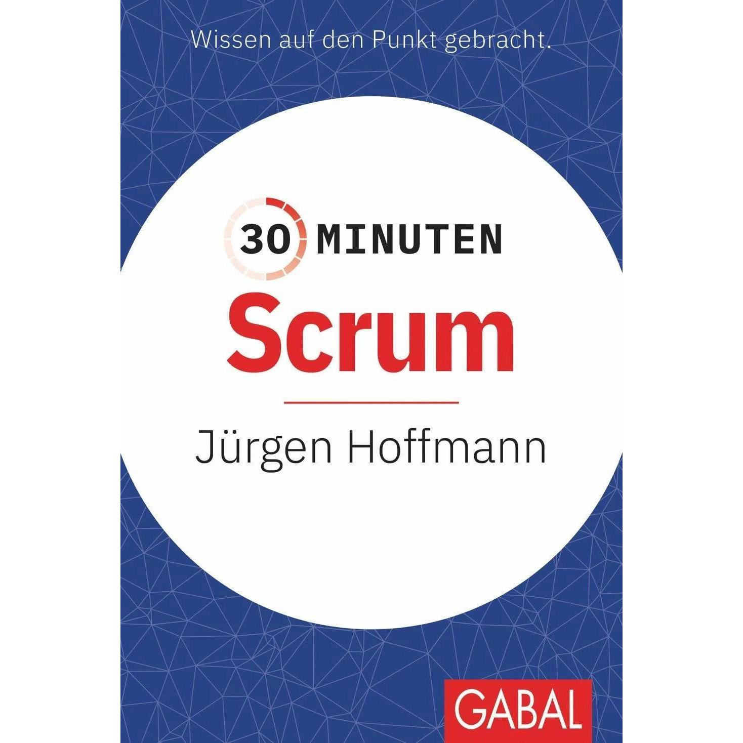 30 Minuten Scrum, Fachbücher von Jürgen Hoffmann
