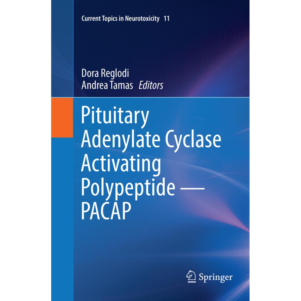 Pituitary Adenylate Cyclase Activating Polypeptide - PACAP, Fachbücher von Dora Reglodi, Andrea Tamas