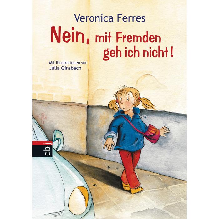 Nein, mit Fremden geh ich nicht!, Kinderbücher von Veronica Ferres
