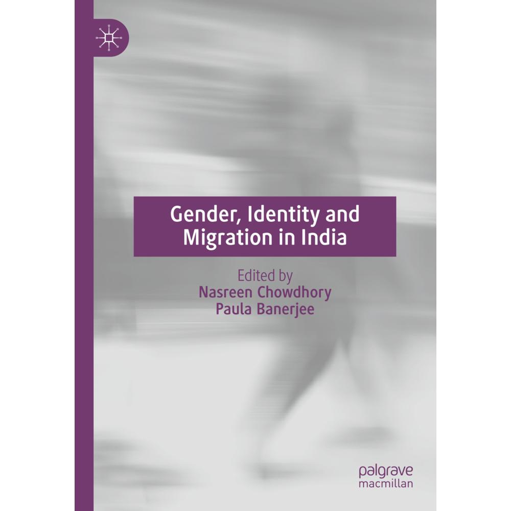 Gender, Identity and Migration in India, Fachbücher von Paula Banerjee, Nasreen Chowdhory
