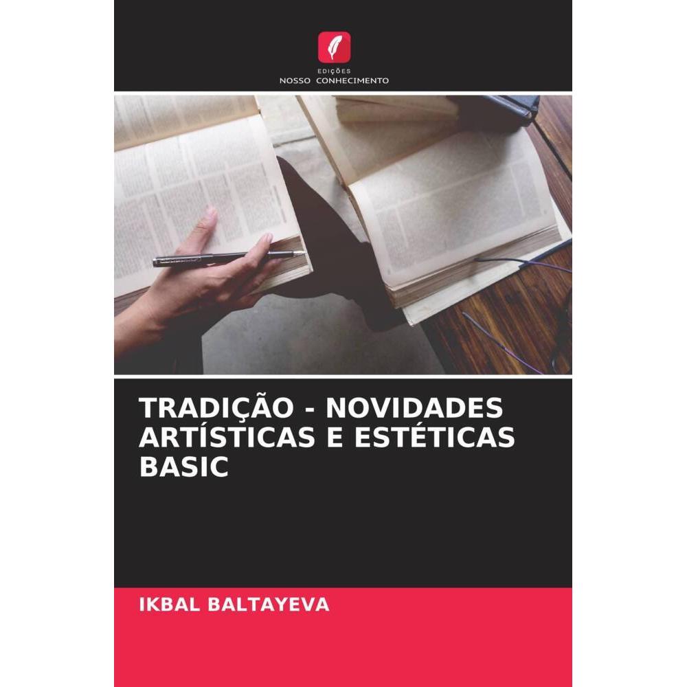 Tradição - Novidades Artísticas E Estéticas Basic, Fachbücher von Ikbal Baltayeva