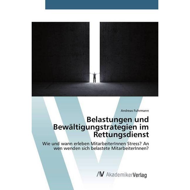 Belastungen und Bewältigungstrategien im Rettungsdienst, Fachbücher von Andreas Fuhrmann