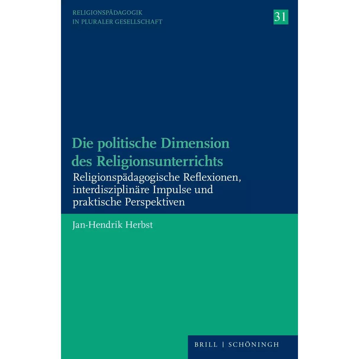 Die politische Dimension des Religionsunterrichts, Fachbücher von Jan-Hendrik Herbst