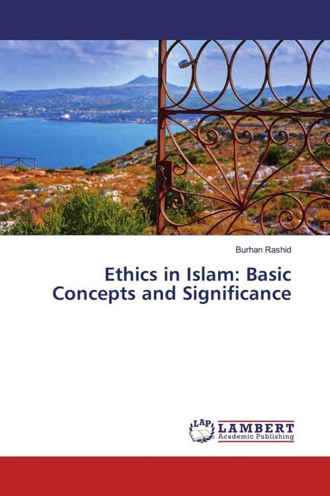Actual product image Ethics in Islam: Basic Concepts and Significance (German, Burhan Rashid, 2019)