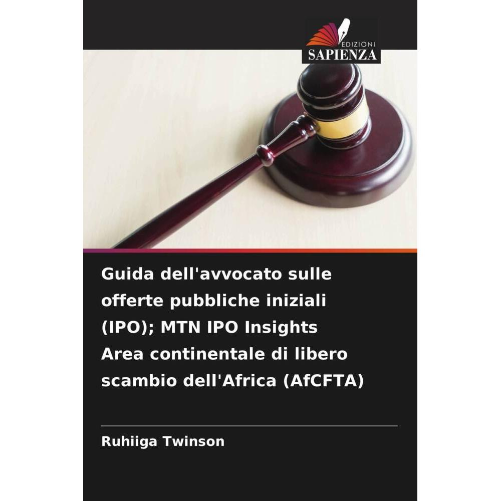 Guida dell'avvocato sulle offerte pubbliche iniziali (IPO) MTN IPO Insights Area continentale di li, Fachbücher von Ruhi...