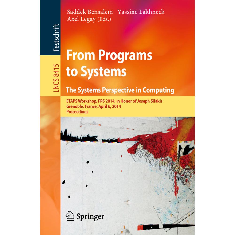 Thumbnail - From Programs to Systems - The Systems Perspective in Computing, Fachbücher von Axel Legay, Saddek Bensalem, Yassine Lak...