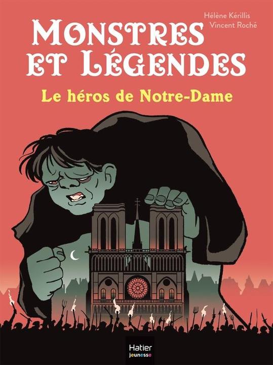 Monstres et légendes. Le héros de Notre-Dame (Französisch, Kérillis Hélène, Roché Vincent, 2024)