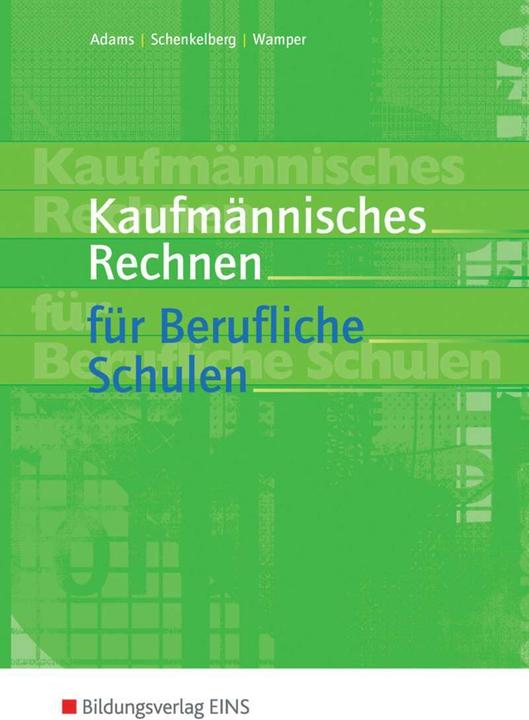 Produktbild Kaufmännisches Rechnen für berufliche Schulen (Deutsch, Herrmann Schenkelberg, Horst-W. Wamper, Manfred Adams, 1995)