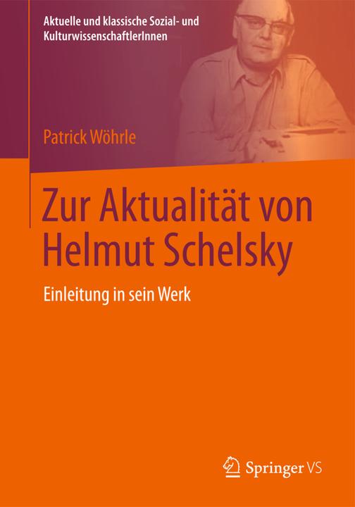 Produktbild Zur Aktualität von Helmut Schelsky (Deutsch, Patrick Wöhrle, 2015)