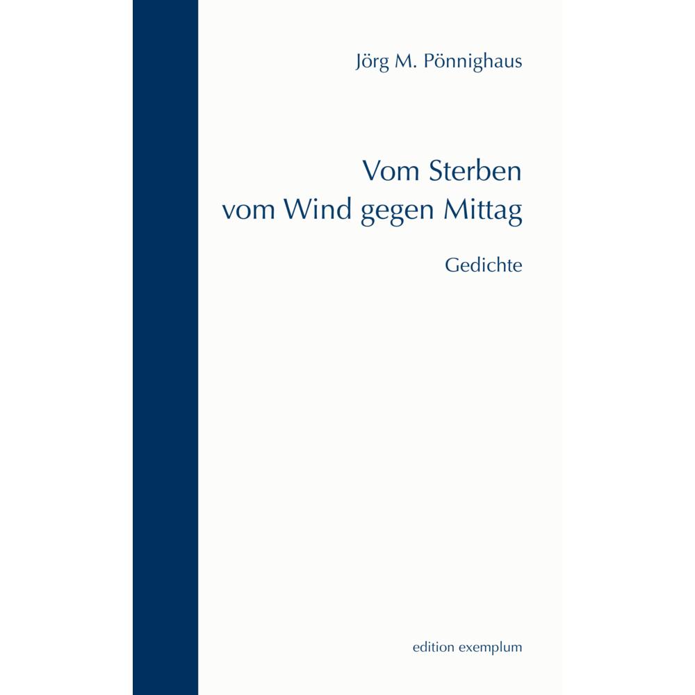 Pönnighaus:Vom Sterben vom Wind gegen M, Belletristik von Jörg M. Pönnighaus