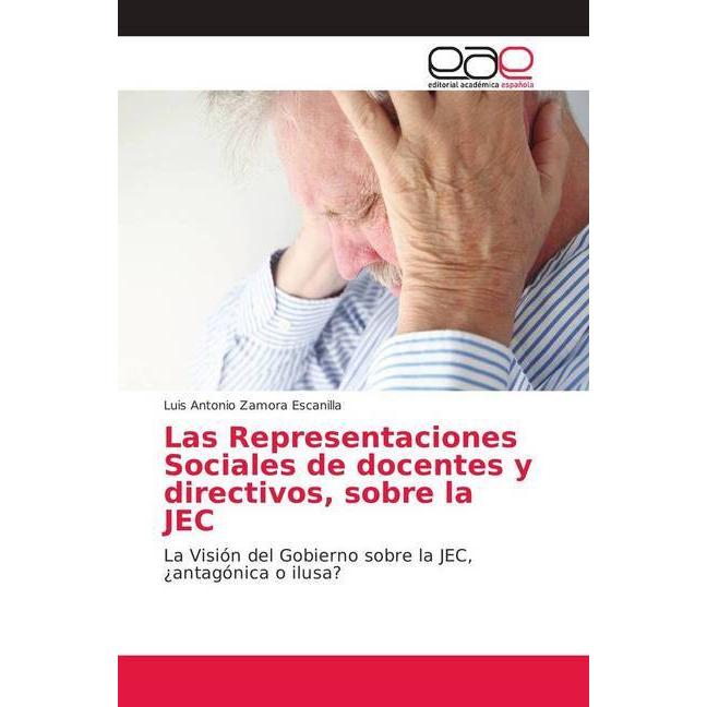 Las Representaciones Sociales de docentes y directivos, sobre la JEC, Fachbücher von Luis Antonio Zamora Escanilla