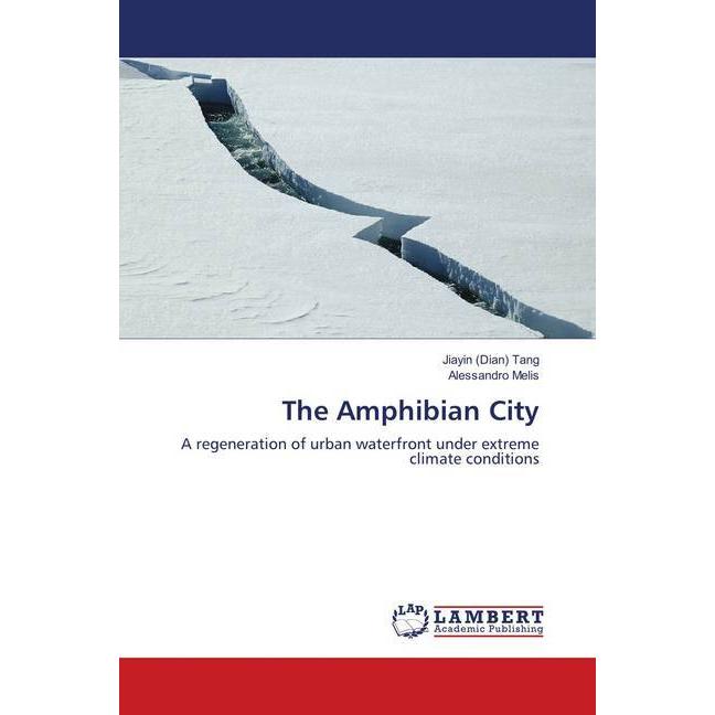 The Amphibian City, Fachbücher von Alessandro Melis, Jiayin (Dian) Tang