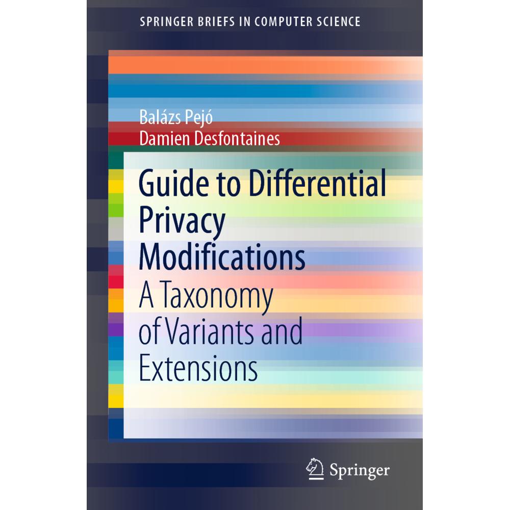 Guide to Differential Privacy Modifications, Fachbücher von Damien Desfontaines, Balázs Pejó