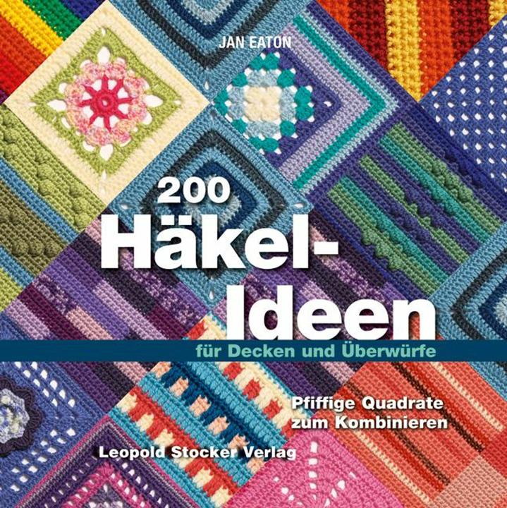 Produktbild 200 Häkel-Ideen für Decken und Überwürfe (Deutsch, Jan Eaton, Claudia Tancsits, 2011)