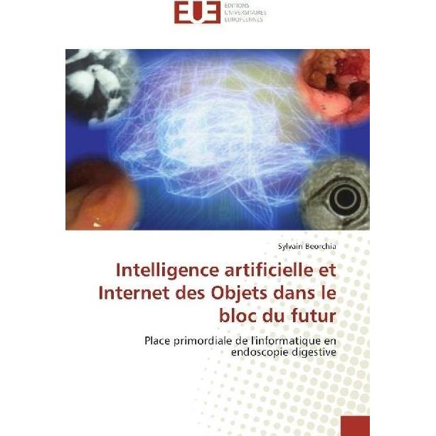 Intelligence artificielle et Internet des Objets dans le bloc du futur, Fachbücher von Sylvain Beorchia