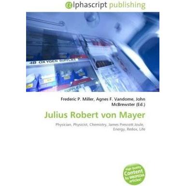 Julius Robert von Mayer, Fachbücher von Agnes F. Vandome, Frederic P. Miller, John McBrewster