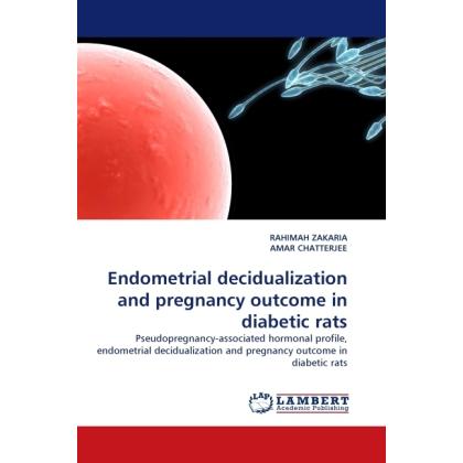 Endometrial decidualization and pregnancy outcome in diabetic rats, Fachbücher
