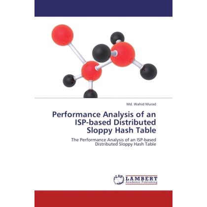 Performance Analysis of an ISP-based Distributed Sloppy Hash Table, Fachbücher von Md. Wahid Murad