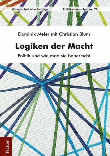 Produktbild Logiken der Macht (Deutsch, Christian Blum, Dominik Meier, 2018)