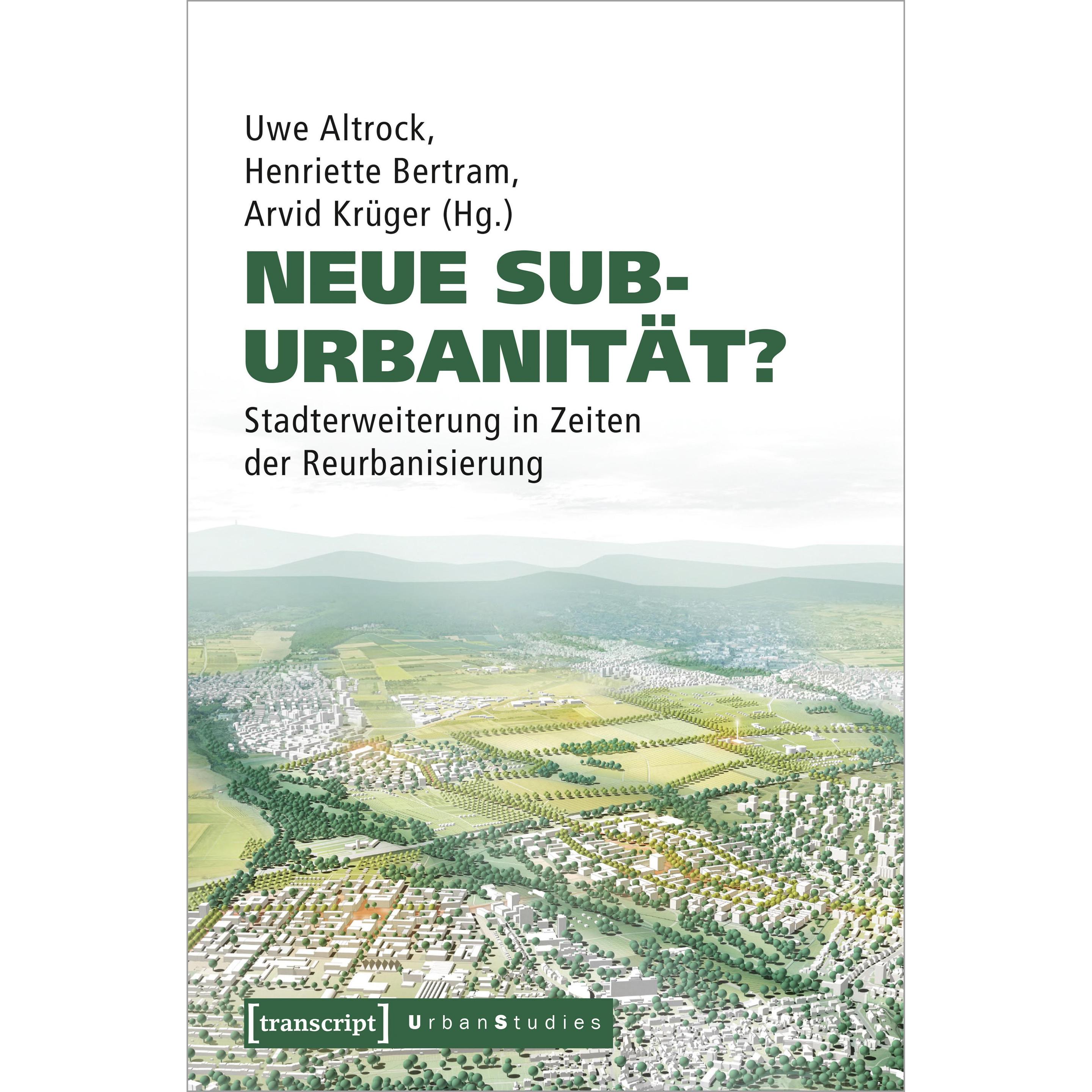 Neue Suburbanität?, Fachbücher von Arvid Krüger, Uwe Altrock, Henriette Bertram
