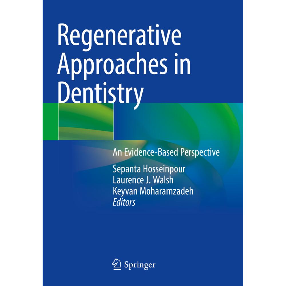 Regenerative Approaches in Dentistry, Fachbücher von Keyvan Moharamzadeh, Sepanta Hosseinpour, Laurence J. Walsh