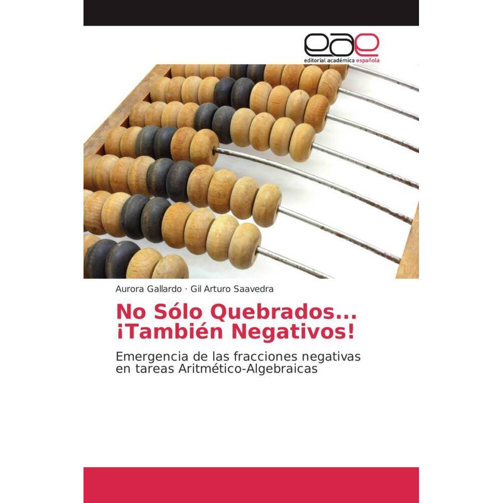 No Sólo Quebrados... ¡También Negativos!, Fachbücher von Aurora Gallardo, Gil Arturo Saavedra