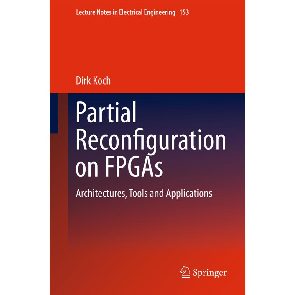 Partial Reconfiguration on FPGAs, Fachbücher von Dirk Koch