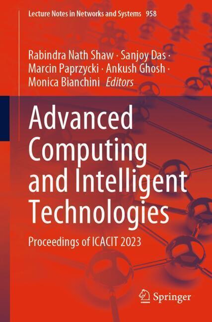 Produktbild Advanced Computing and Intelligent Technologies (Ankush Ghosh, Marcin Paprzycki, Monica Bianchini, Rabindra Nath Shaw, Sanjoy Das, 2024)