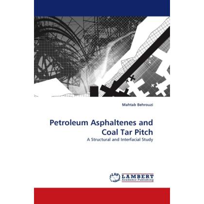 Petroleum Asphaltens and Coal Tar Pitch, Fachbücher von Mahtab Behrouzi