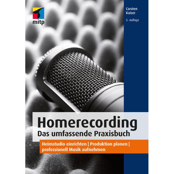 Homerecording. Das umfassende Praxisbuch, Ratgeber von Carsten Kaiser