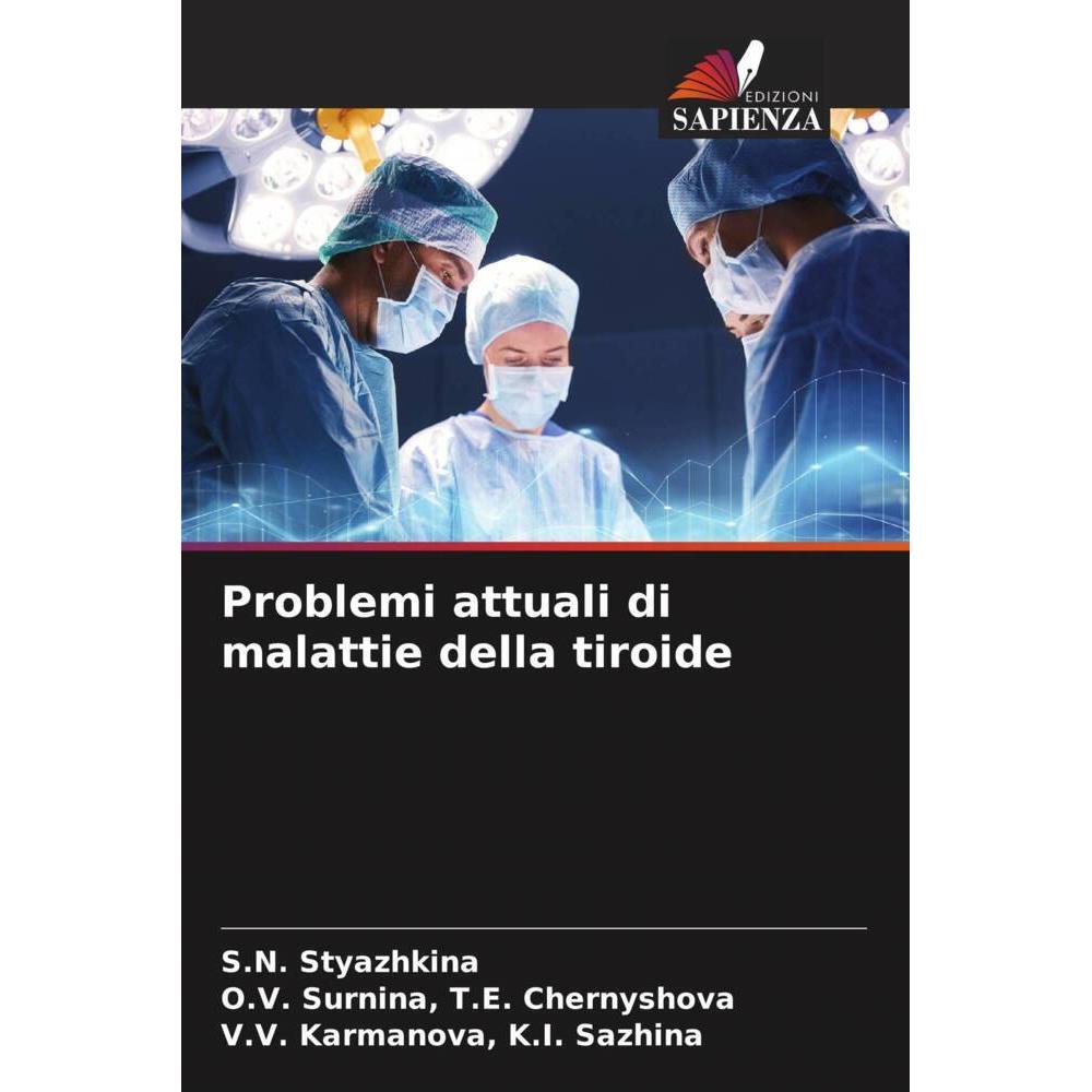 Problemi attuali di malattie della tiroide, Fachbücher von T.E. Chernyshova, S.N. Styazhkina, V.V. Karmanova, O.V. Surni...