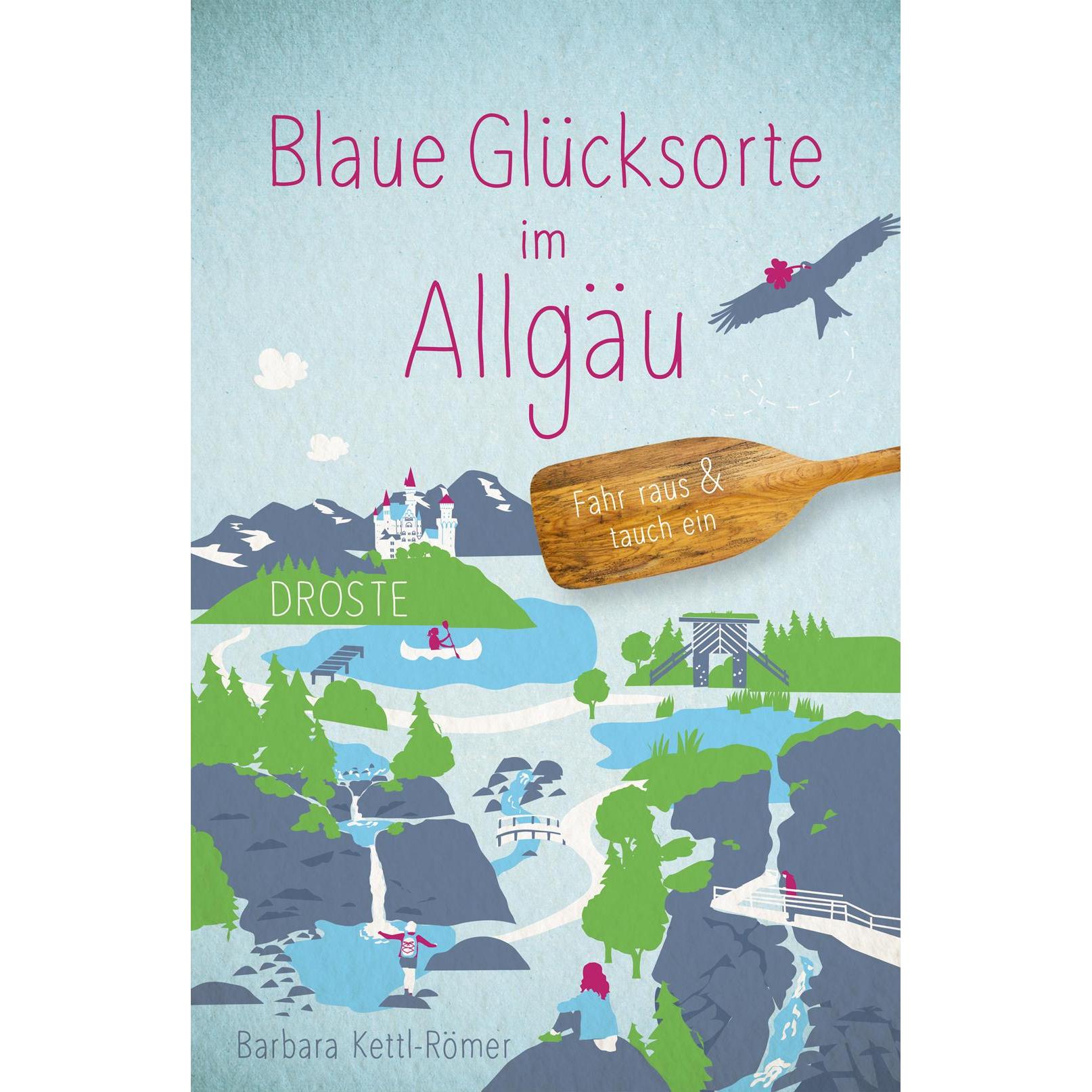 Blaue Glücksorte im Allgäu, Ratgeber von Barbara Kettl-Römer