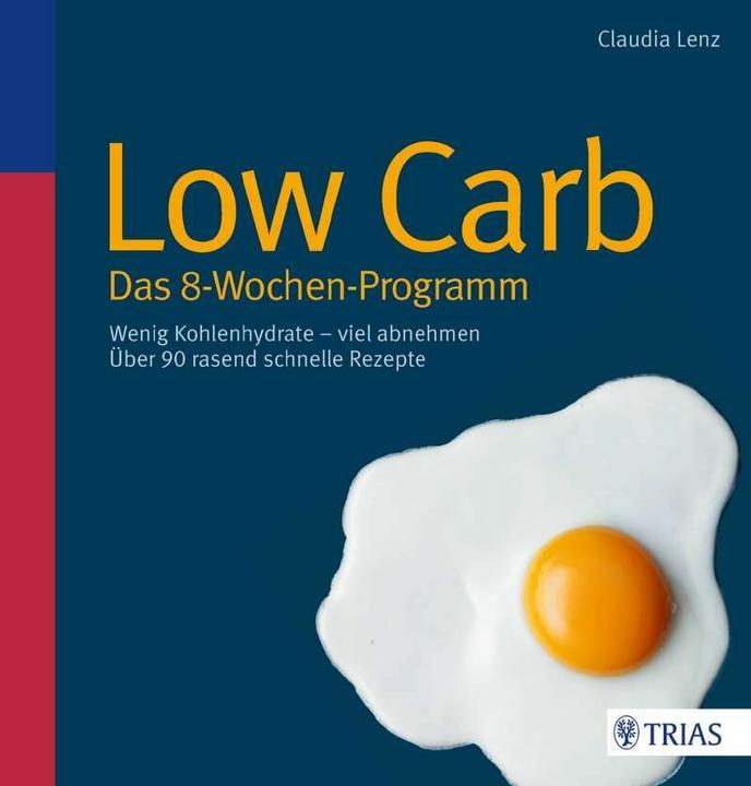 Image du produit Low Carb Das 8-Wochen-Programm (Allemand, Claudia Lenz, 2013)