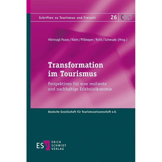 Transformation im Tourismus, Fachbücher von Jürgen Schmude, Anna Klein, Ralf Roth, Markus Pillmayer, Tanja Hörtnagl-Pozz...