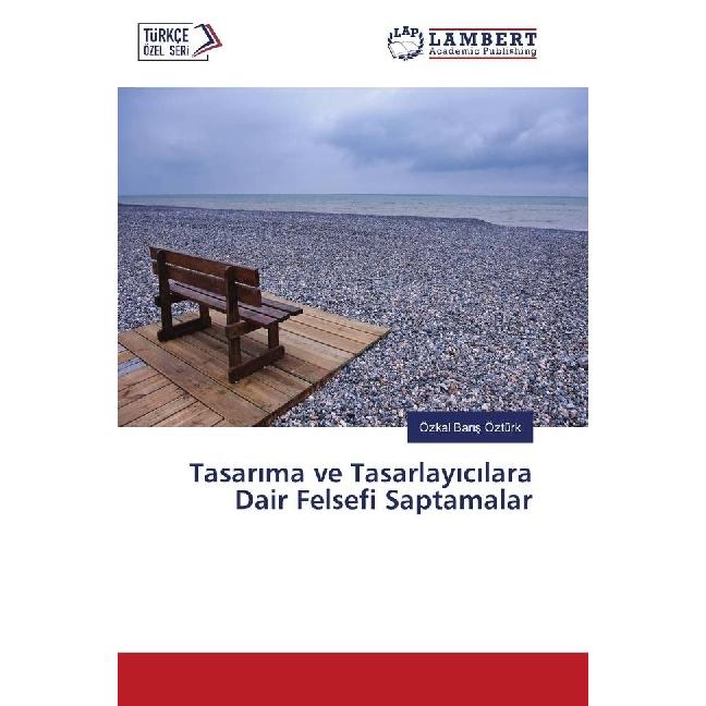 Tasar ma ve Tasarlay c lara Dair Felsefi Saptamalar, Fachbücher von Özkal Bar s Öztürk