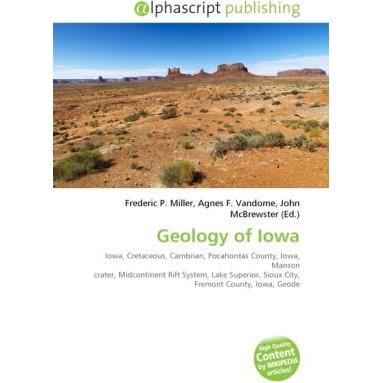 Geology of Iowa, Fachbücher von Agnes F. Vandome, Frederic P. Miller, John McBrewster