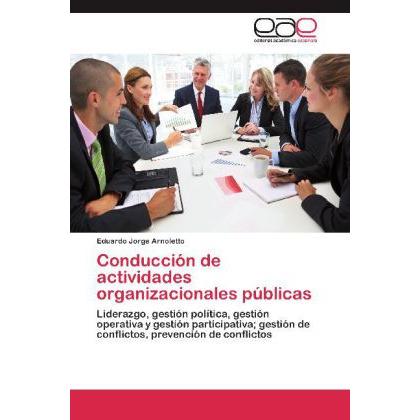 Conducción de actividades organizacionales públicas, Fachbücher von Eduardo Jorge Arnoletto
