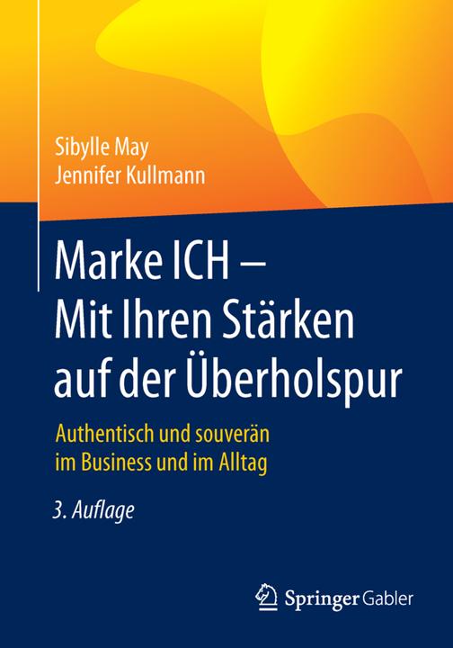 Produktbild Marke ICH - Mit Ihren Stärken auf der Überholspur (Deutsch, Jennifer Kullmann, Sibylle May, 2016)